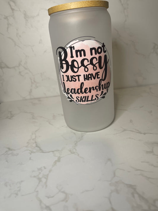 I'm not Bossy 16 oz Tumbler